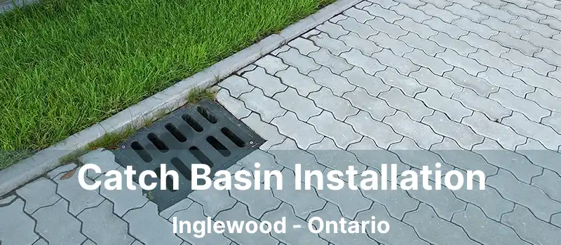 Catch Basin Installation Inglewood - Ontario