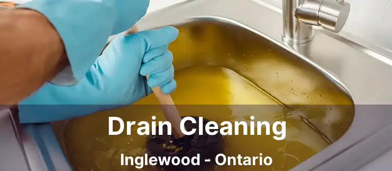 Drain Cleaning Inglewood - Ontario