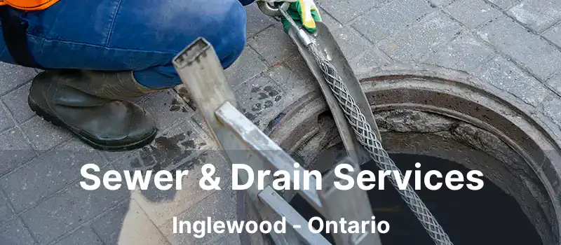 Sewer & Drain Services Inglewood - Ontario